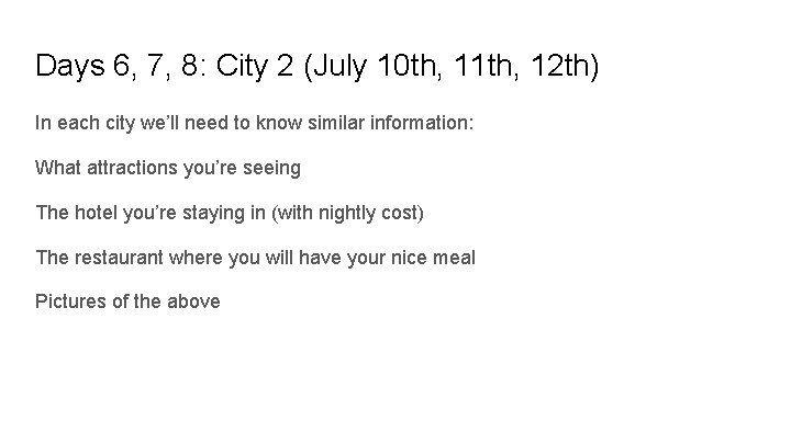 Days 6, 7, 8: City 2 (July 10 th, 11 th, 12 th) In