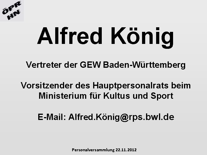 Alfred König Vertreter der GEW Baden-Württemberg Vorsitzender des Hauptpersonalrats beim Ministerium für Kultus und