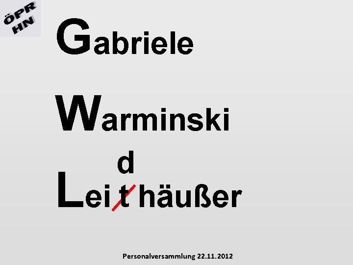 Gabriele Warminski d Lei t häußer Personalversammlung 22. 11. 2012 