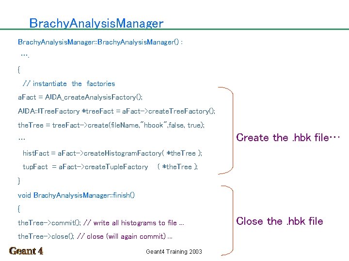 Brachy. Analysis. Manager: : Brachy. Analysis. Manager() : …. { // instantiate the factories