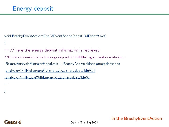 Energy deposit void Brachy. Event. Action: : End. Of. Event. Action(const G 4 Event*