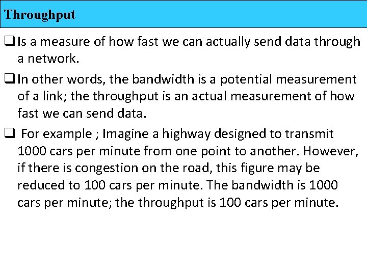 Throughput q Is a measure of how fast we can actually send data through