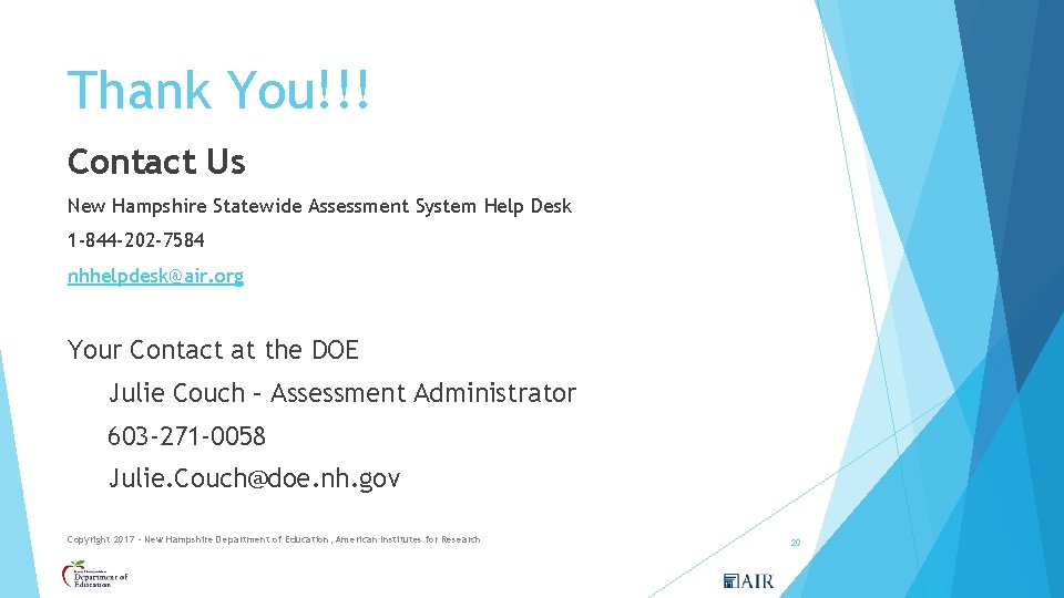 Thank You!!! Contact Us New Hampshire Statewide Assessment System Help Desk 1 -844 -202