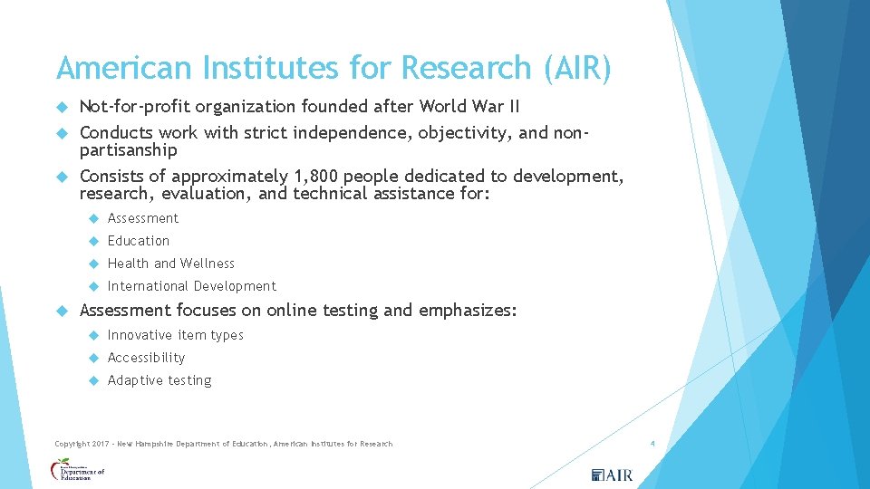 American Institutes for Research (AIR) Not-for-profit organization founded after World War II Conducts work