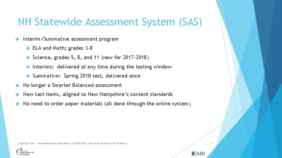 NH Statewide Assessment System (SAS) Interim/Summative assessment program ELA and Math; grades 3 -8