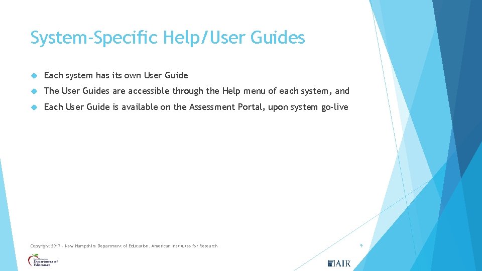 System-Specific Help/User Guides Each system has its own User Guide The User Guides are