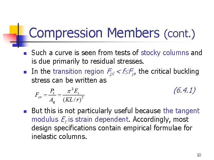 Compression Members (cont. ) n n Such a curve is seen from tests of