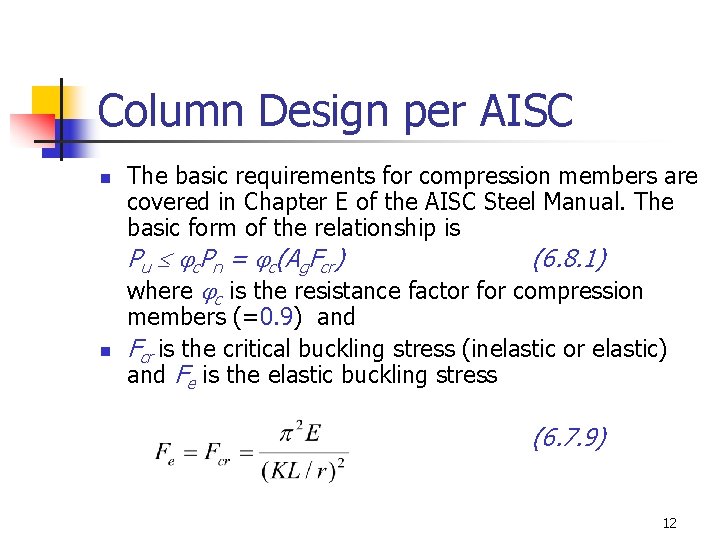 Column Design per AISC n The basic requirements for compression members are covered in