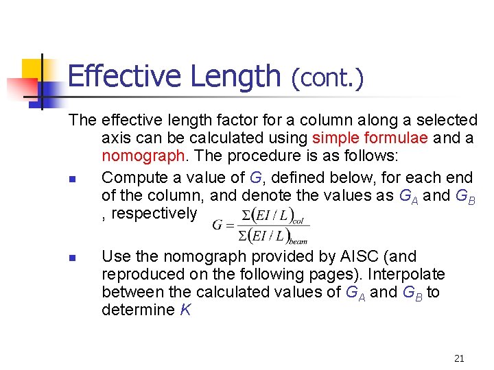 Effective Length (cont. ) The effective length factor for a column along a selected