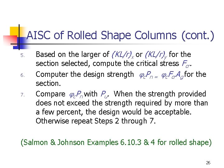AISC of Rolled Shape Columns (cont. ) 5. 6. 7. Based on the larger