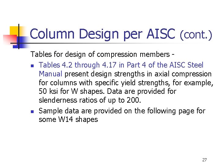 Column Design per AISC (cont. ) Tables for design of compression members n Tables