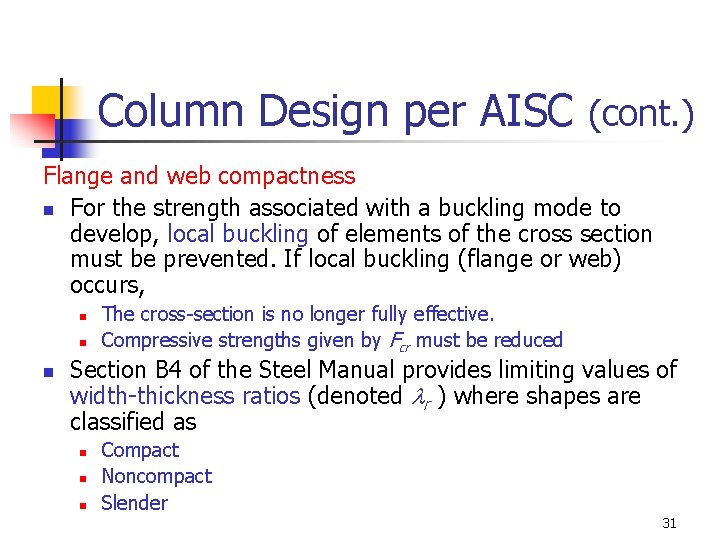 Column Design per AISC (cont. ) Flange and web compactness n For the strength