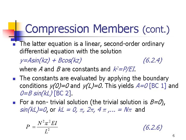 Compression Members (cont. ) n The latter equation is a linear, second-order ordinary differential