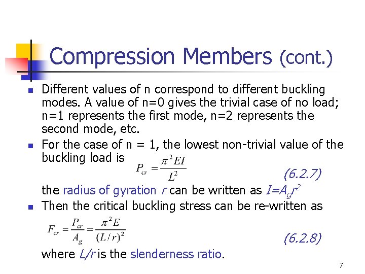 Compression Members (cont. ) n n Different values of n correspond to different buckling Compression Members (cont. ) n n Different values of n correspond to different buckling