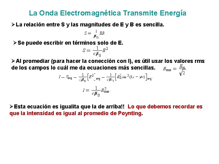 La Onda Electromagnética Transmite Energía ØLa relación entre S y las magnitudes de E