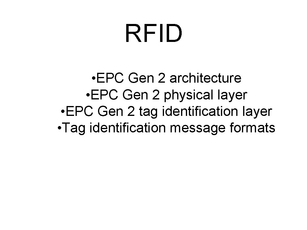 RFID • EPC Gen 2 architecture • EPC Gen 2 physical layer • EPC
