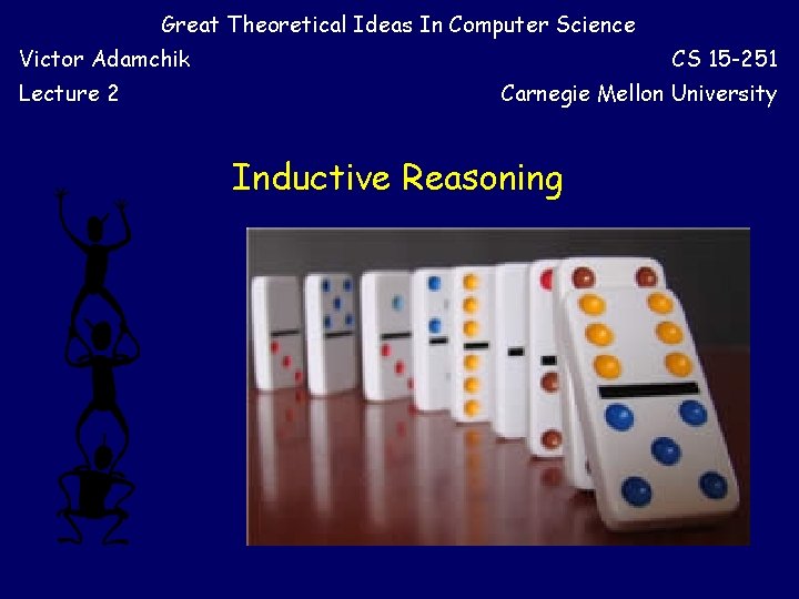 Great Theoretical Ideas In Computer Science Victor Adamchik Lecture 2 CS 15 -251 Carnegie