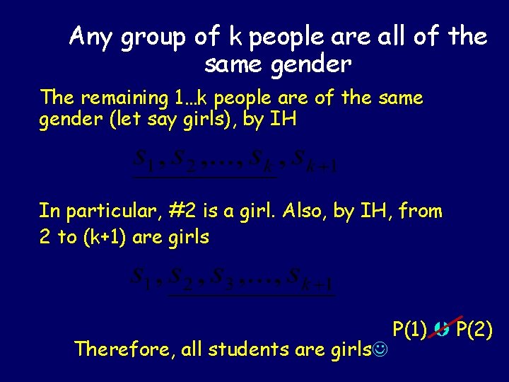 Any group of k people are all of the same gender The remaining 1…k