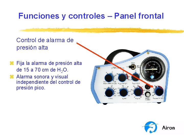 Funciones y controles – Panel frontal Control de alarma de presión alta z Fija