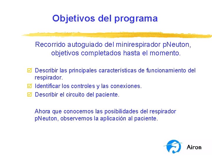 Objetivos del programa Recorrido autoguiado del minirespirador p. Neuton, objetivos completados hasta el momento.