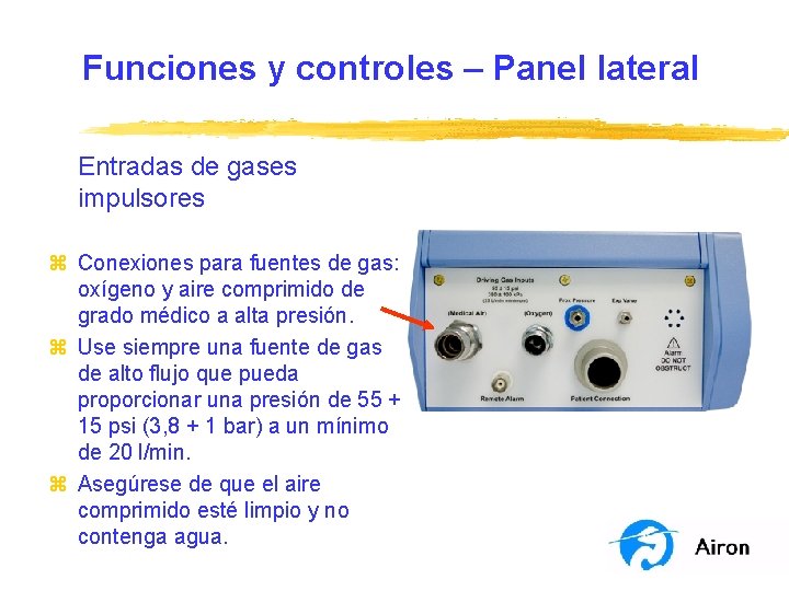 Funciones y controles – Panel lateral Entradas de gases impulsores z Conexiones para fuentes