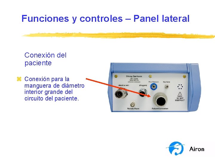 Funciones y controles – Panel lateral Conexión del paciente z Conexión para la manguera