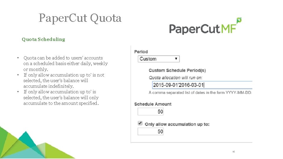 Paper. Cut Quota Scheduling • • • Quota can be added to users' accounts