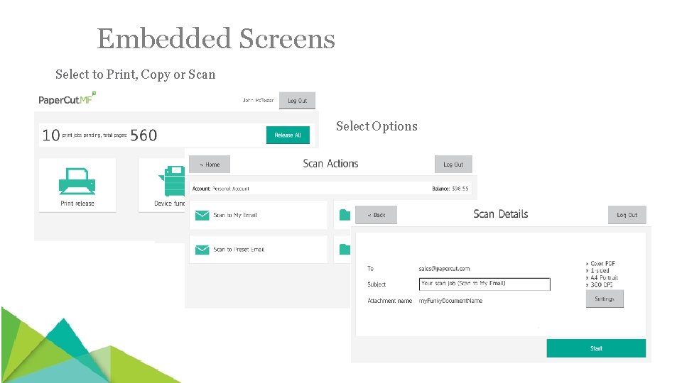 Embedded Screens Select to Print, Copy or Scan Select Options 