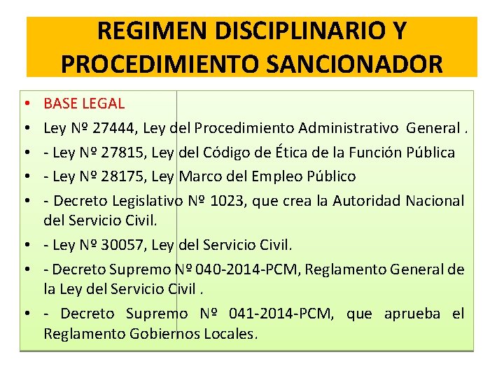REGIMEN DISCIPLINARIO Y PROCEDIMIENTO SANCIONADOR BASE LEGAL Ley Nº 27444, Ley del Procedimiento Administrativo