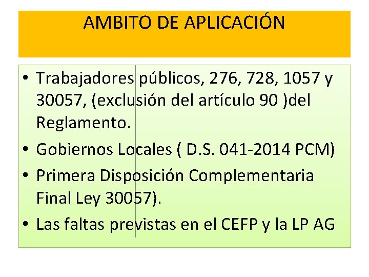 AMBITO DE APLICACIÓN • Trabajadores públicos, 276, 728, 1057 y 30057, (exclusión del artículo