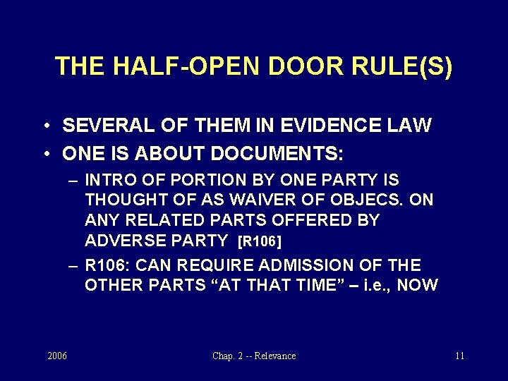 THE HALF-OPEN DOOR RULE(S) • SEVERAL OF THEM IN EVIDENCE LAW • ONE IS