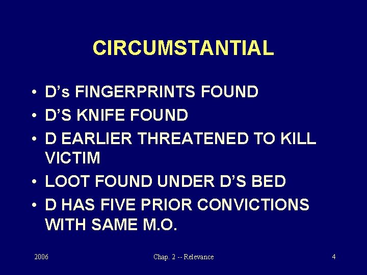 CIRCUMSTANTIAL • D’s FINGERPRINTS FOUND • D’S KNIFE FOUND • D EARLIER THREATENED TO
