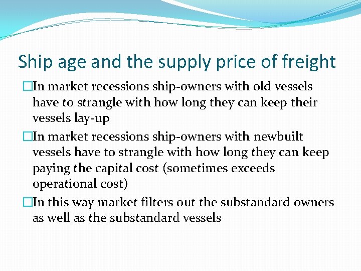 Ship age and the supply price of freight �In market recessions ship-owners with old