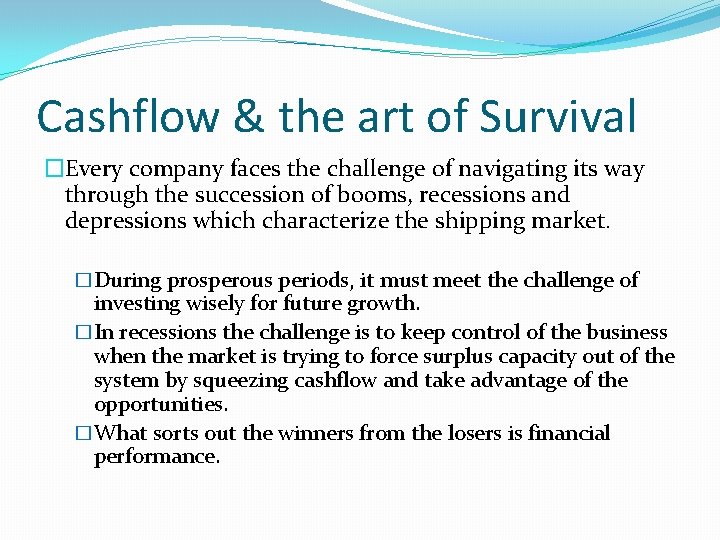 Cashflow & the art of Survival �Every company faces the challenge of navigating its