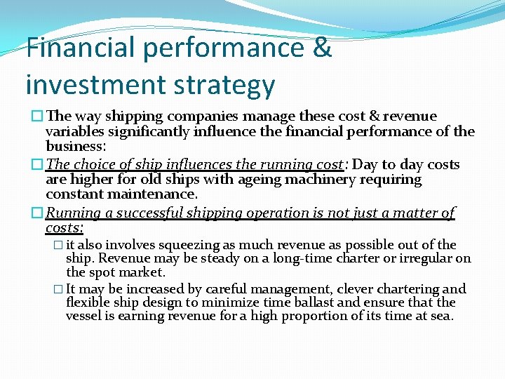 Financial performance & investment strategy �The way shipping companies manage these cost & revenue