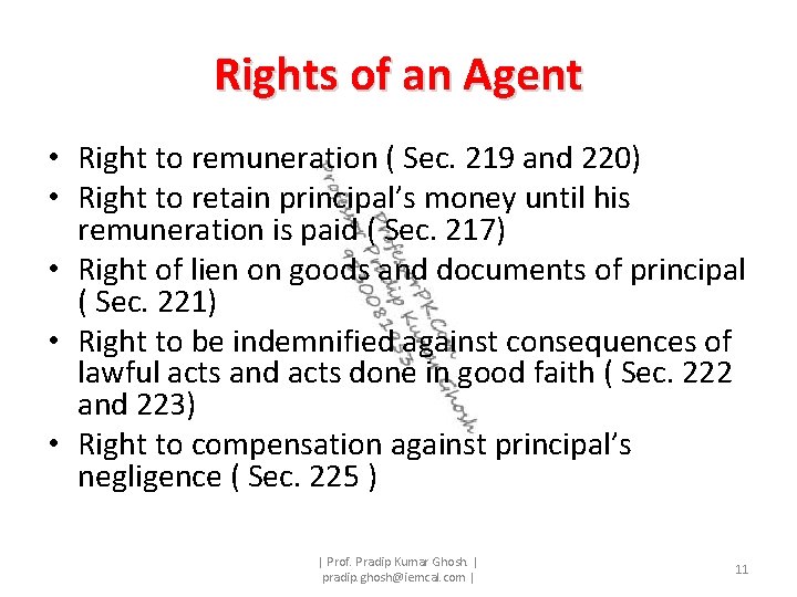 Rights of an Agent • Right to remuneration ( Sec. 219 and 220) •