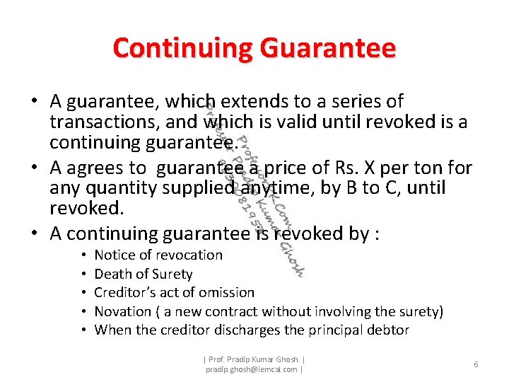 Continuing Guarantee • A guarantee, which extends to a series of transactions, and which