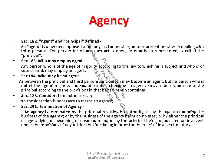 Agency • • • Sec. 182. "Agent" and "principal" defined An "agent" is a