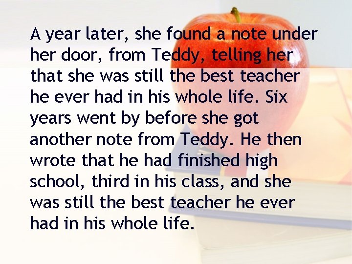 A year later, she found a note under her door, from Teddy, telling her