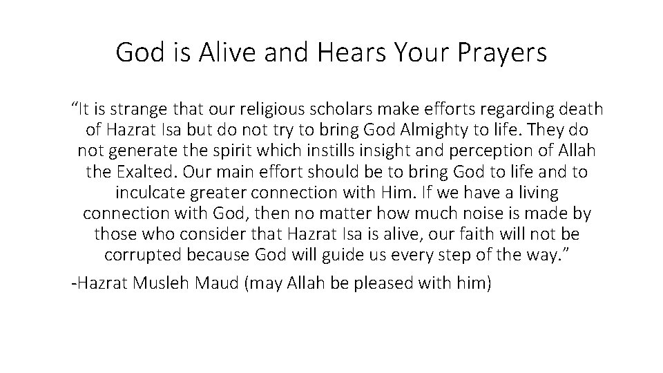 God is Alive and Hears Your Prayers “It is strange that our religious scholars