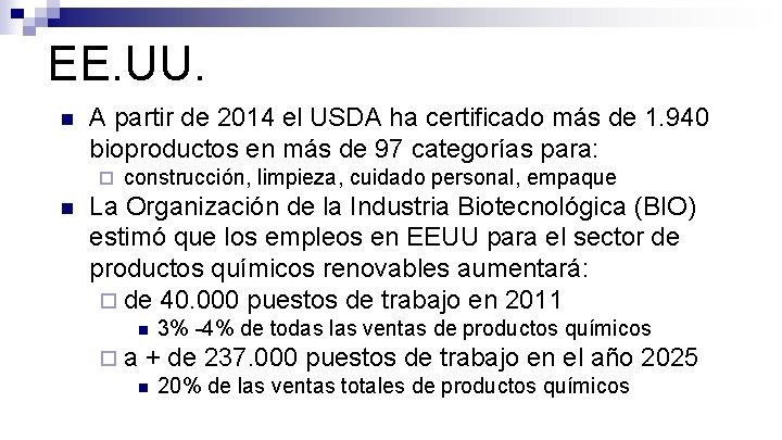 EE. UU. n A partir de 2014 el USDA ha certificado más de 1.