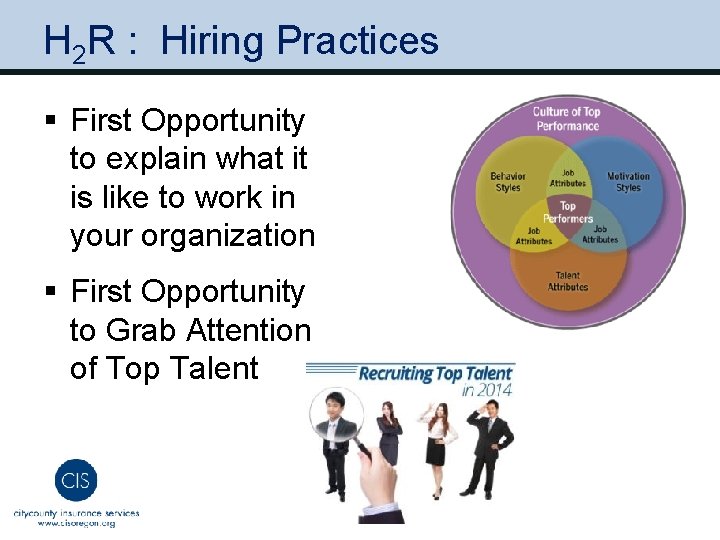 H 2 R : Hiring Practices § First Opportunity to explain what it is