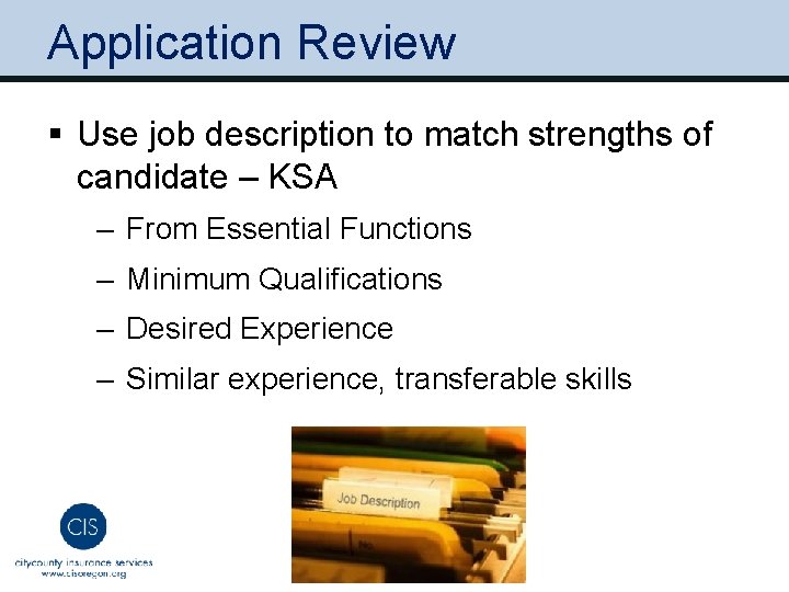Application Review § Use job description to match strengths of candidate – KSA ‒