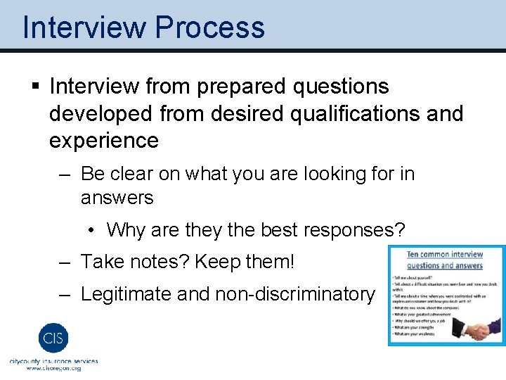 Interview Process § Interview from prepared questions developed from desired qualifications and experience ‒