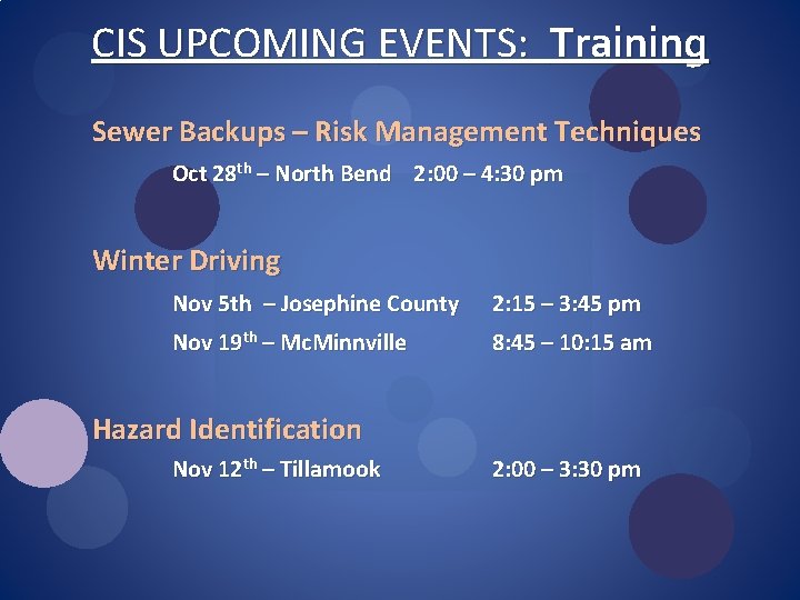 CIS UPCOMING EVENTS: Training Sewer Backups – Risk Management Techniques Oct 28 th –