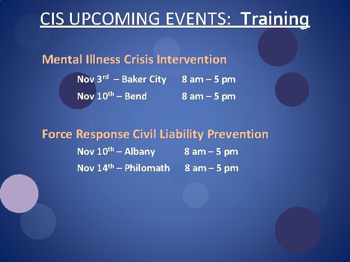 CIS UPCOMING EVENTS: Training Mental Illness Crisis Intervention Nov 3 rd – Baker City