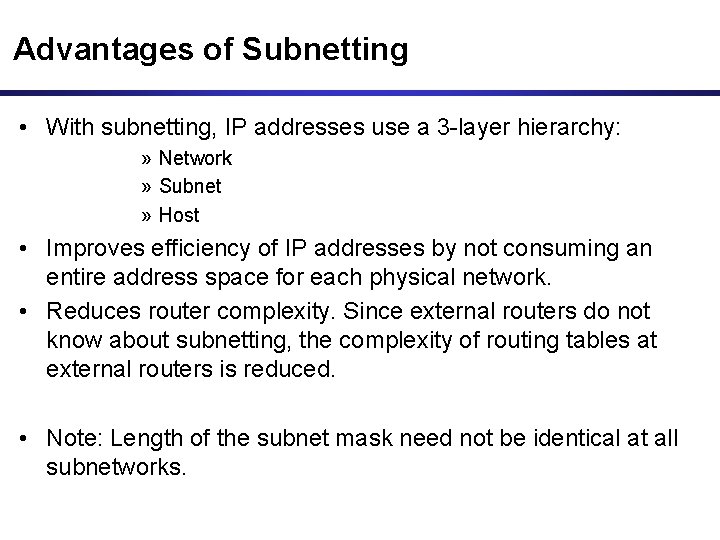 Advantages of Subnetting • With subnetting, IP addresses use a 3 -layer hierarchy: » Advantages of Subnetting • With subnetting, IP addresses use a 3 -layer hierarchy: »