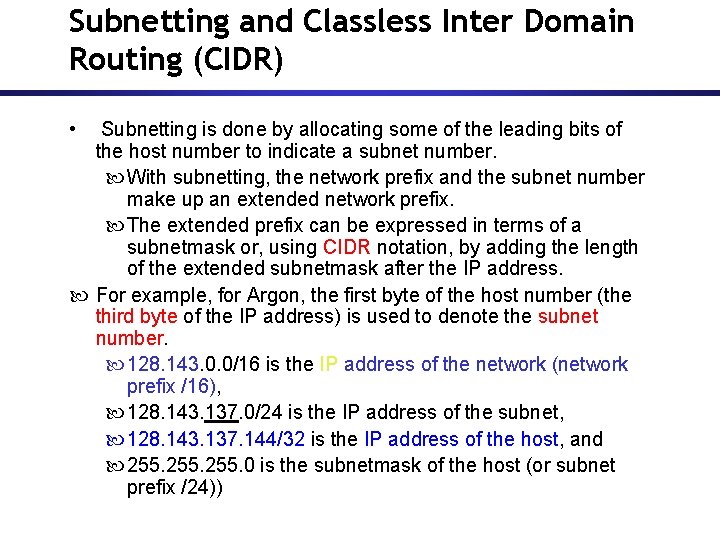 Subnetting and Classless Inter Domain Routing (CIDR) • Subnetting is done by allocating some Subnetting and Classless Inter Domain Routing (CIDR) • Subnetting is done by allocating some