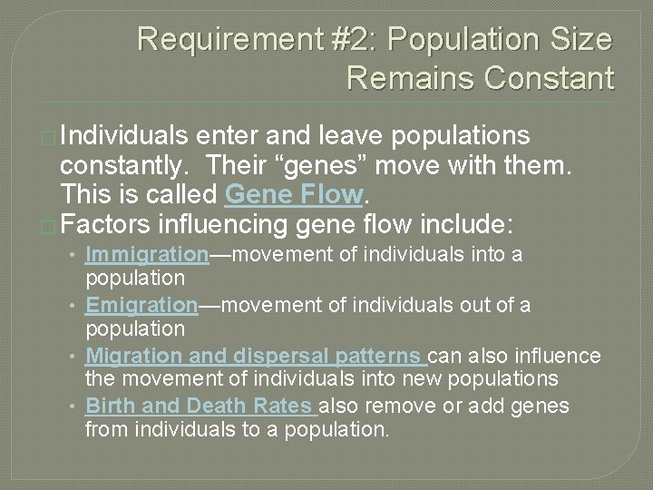 Requirement #2: Population Size Remains Constant � Individuals enter and leave populations constantly. Their
