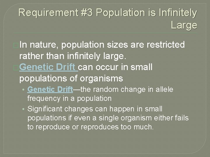 Requirement #3 Population is Infinitely Large �In nature, population sizes are restricted rather than